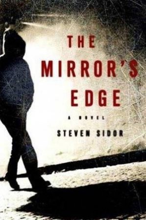 The Mirror's Edge by Steven Sidor