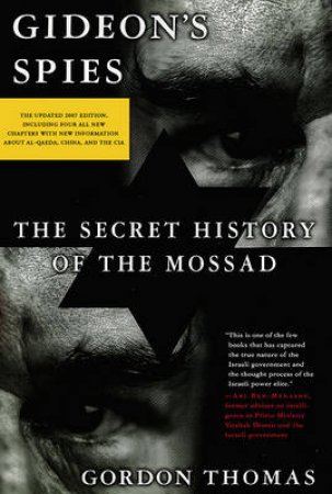 Gideon's Spies: Secret History Of Mossad by Gordon Thomas