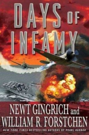 Days of Infamy by Newt Gingrich & William R Forstchen