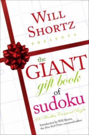The Giant Gift Book Of Sudoku by Will Shortz