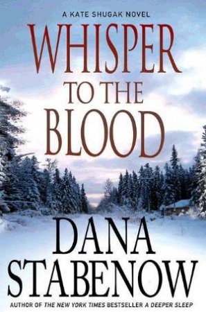 Whisper To the Blood by Dana Stabenow