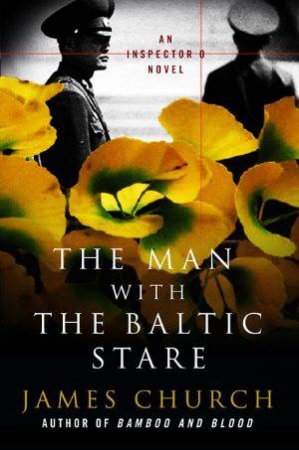 The Man with the Baltic Stare by James Church