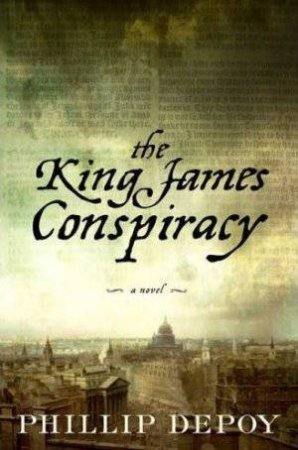 The King James Conspiracy by Philip DePoy
