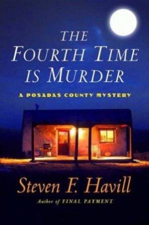 The Fourth Time is Murder by Steven F Havill