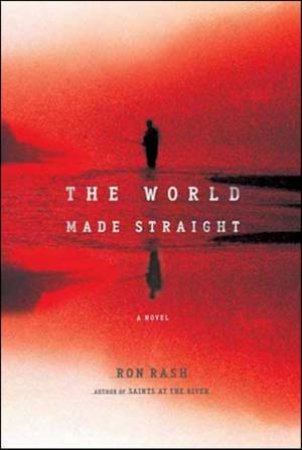The World Made Straight by Ron Rash