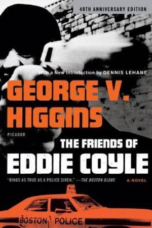 The Friends of Eddie Coyle by George V Higgins
