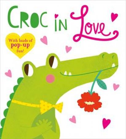 Croc In Love by Roger Priddy