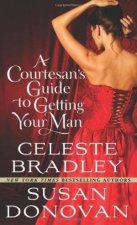 A Courtesans Guide to Getting Your Man