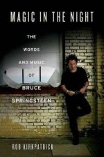 Magic in the Night The Words and Music of Bruce Springsteen