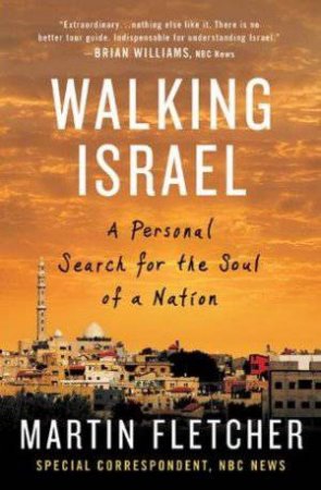 Walking Israel by Martin Fletcher