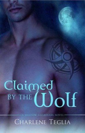 Claimed By the Wolf by Charlene Teglia