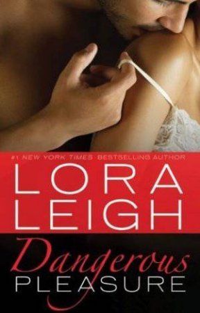Dangerous Pleasure by Lora Leigh