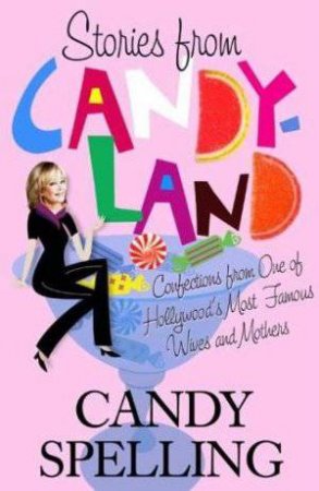 Stories From Candyland by Candy Spelling
