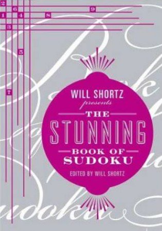 The Stunning Book of Sudoku by Will Shortz