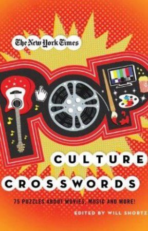 The New York Times Pop Culture Crosswords by Will Shortz