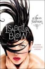 Isabella Blow A life in fashion