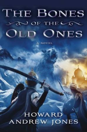 The Bones of the Old Ones by Howard Andrew Jones