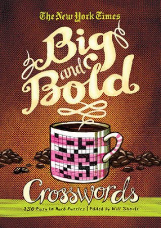 Big and Bold Crosswords: 150 Challenging Puzzles by Various