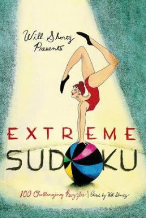 Extreme Sudoku: 100 Challenging Puzzles by Will Shortz