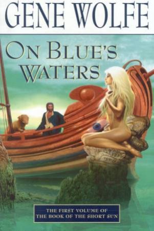 On Blue's Waters by Gene Wolfe