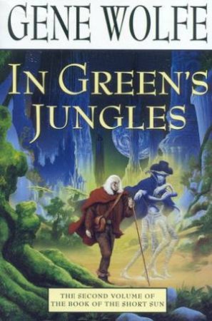 In Green's Jungles by Gene Wolfe