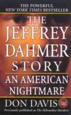 True Crime Classics The Jeffrey Dahmer Story An American Nightmare