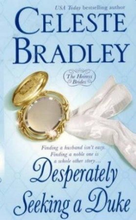 Desperately Seeking a Duke by Celeste Bradley