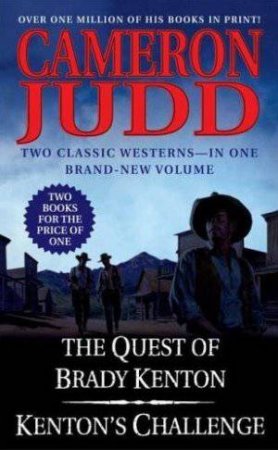 Quest of Brady Kenton and Kenton's Challenge, 2 stories in 1 book by Cameron Judd