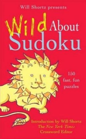 Wild About Sudoku by Will Shortz