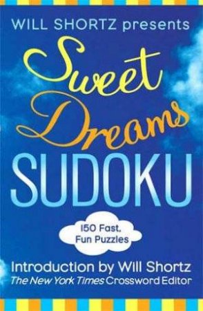 Sweet Dreams Sudoku by Will Shortz