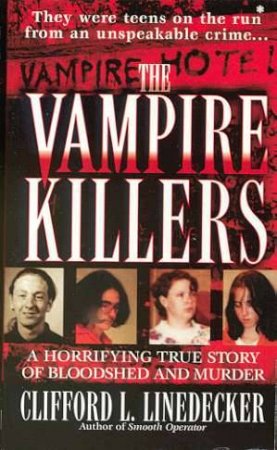 The Vampire Killers by Clifford L. Linedecker