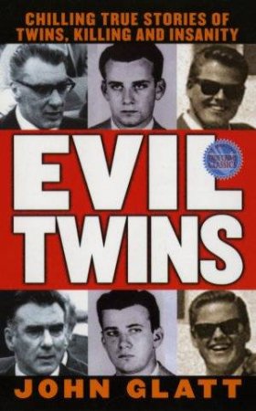 Evil Twins by John Glatt