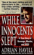 While Innocents Slept A True Story Of Revenge Murder And SIDS