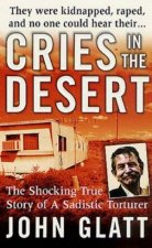 Cries In The Desert The Shocking True Story Of A Sadistic Torturer