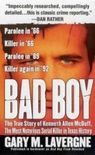 Bad Boy The Most Notorious Serial Killer In Texas History