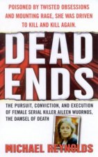 Dead Ends The Story Of Female Serial Killer Aileen Wuornos