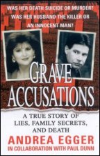 Grave Accusations A True Story Of Lies Family Secrets And Death