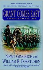 Grant Comes East A Novel Of The Civil War