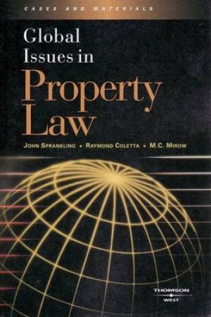 Global Issues in Property Law by John G. Sprankling & Raymond R. Coletta & Matthew C. Mirow