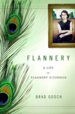 Flannery A Life of Flannery OConnor