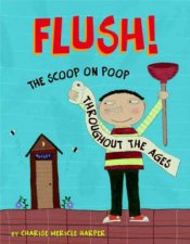 Flush The Scoop on Poop Throughout the Ages