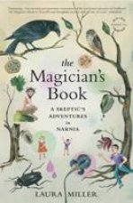 Magicians Book A Skeptics Adventures in Narnia