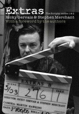 Extras: The Illustrated Scripts: Series One and Two by Ricky Gervais & Stephen Merchant