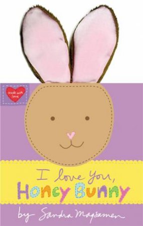 I Love You, Honey Bunny by Sandra Magsamen