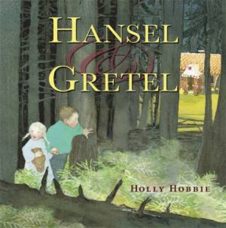 Hansel And Gretel by Holly Hobbie