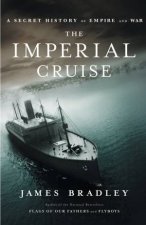 Imperial Cruise A Secret History of Empire and War