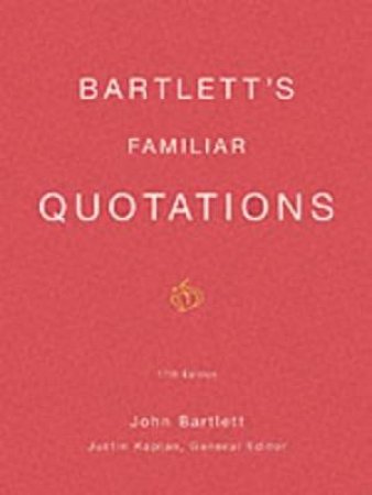 Bartlett's Familiar Quotations by John Bartlett