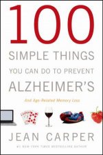 100 Simple Things You Can Do to Prevent Alzheimers