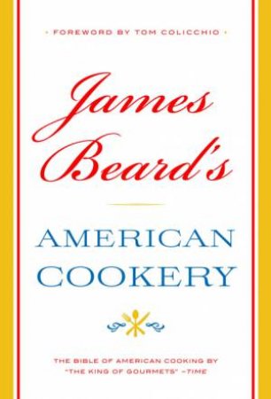 James Beard's American Cookery by James Beard
