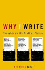 Why I Write Thoughts On The Craft Of Fiction